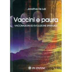 Vaccini e PauraVaccinazioni ed evoluzione spirituale