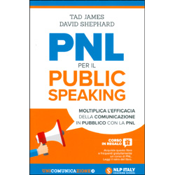 PNL per il Public SpeakingMoltiplica l'efficacia della comunicazione in pubblico con la PNL