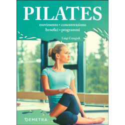 Pilates - Movimento - Concentrazione - Benefici - Programmi