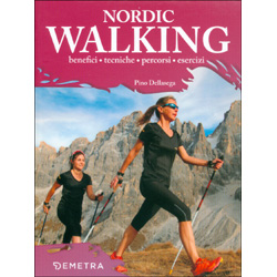 Nordic WalkingBenefici, tecniche, percorsi, esercizi