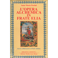 L'Opera Alchemica in Frate Elia