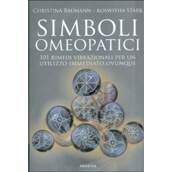 Simboli Omeopatici101 rimedi vibrazionali per un utilizzo immediato ovunque