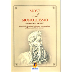 Mosé e il MonoteismoCura della Versione Italiana e Introduzione di Leonardo Paolo Lovari