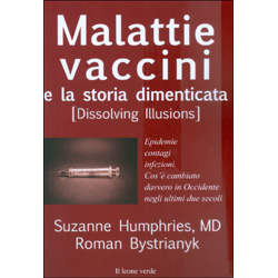 Malattie Vaccini e la Storia DimenticataDissolving Illusions)