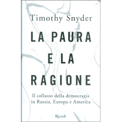 La Paura e la RagioneIl collasso della democrazia in Russia, Europa e America