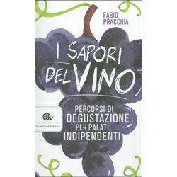 I Sapori del VinoPercorsi di degustazione per palati indipendenti