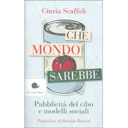 Che Mondo SarebbePubblicità del cibo e modelli sociali