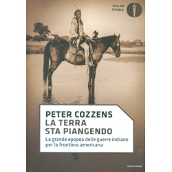 La Terra Sta PiangendoLa grande epopea delle guerre indiane per la frontiera americana