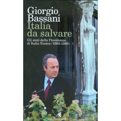 Italia da SalvareGli anni della Presidenza di Italia Nostra (1965-1980)