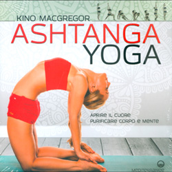 Ashtanga YogaAprire il cuore, purificare corpo e mente