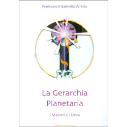 La Gerarchia PlanetariaI Maestri e i Deva