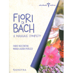 Fiori di Bach - Il Manuale Completo