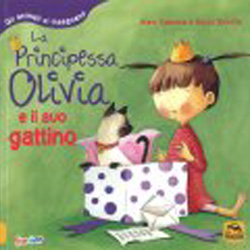La Principessa Olivia e il suo GattinoGli animali ci insegnano