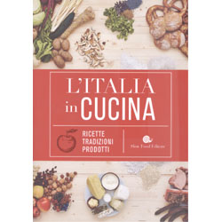 L'Italia in CucinaRicette, tradizioni, prodotti