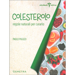 Colesterolo - Regole naturali per curarlo
