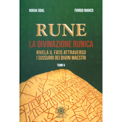 Rune - La Divinazione Runica - Tomo VRivela il fato attraverso i sussurri dei divini maestri