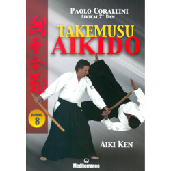 Takemusu Aikido Vol. 8Aiki ken
