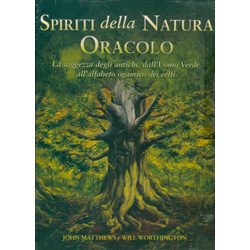Spiriti della Natura - OracoloLa saggezza degli antichi, dall'Uomo Verde all'alfabeto organico dei celti