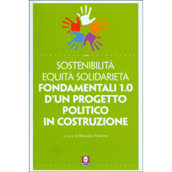 Sostenibilità Equità SolidarietàFondamentali 1.0 di un progetto politico in costruzione