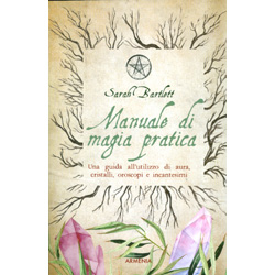 Manuale di Magia PraticaUna guida all'utilizzo di  aura, cristalli, oroscopi e incantesimi