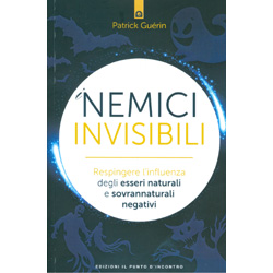 I Nemici InvisibiliRespingere l’influenza degli esseri naturali e sovrannaturali negativi