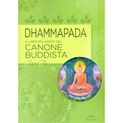 Dhammapada - Il Libro più Amato del Canone Buddhista