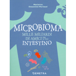 MicrobiomaMille miliardi di amici per il tuo intestino