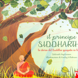 Il Principe SiddhartaLa storia del Buddha spiegata ai bambini