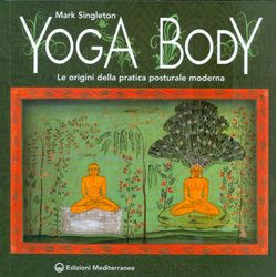 Yoga BodyLe origini della pratica posturale moderna