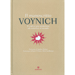 Il Manoscritto Voynich - Il Codice Più Misterioso ed Esoterico al MondoPrefazione di Stephen Skinner, postfazione di Rafal T Prinke e René Zandbergen