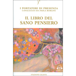 Il Libro del Sano PensieroI portatori di presenza canalizzati da Paola Borgini