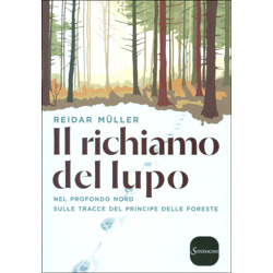 Il Richiamo del LupoNel profondo nord, sulle tracce del principe delle foreste