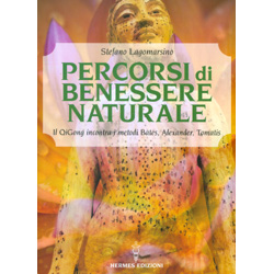 Percorsi di Benessere NaturaleIl QiGong incontra i metodi Bates, Alezander,Tomatis