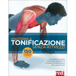 Anatomia e Tonificazione Senza AttrezziUna guida completa con tavole anatomiche e routine di allenamento per i diversi livelli