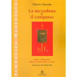 La Mezzaluna e il CompassoIslam e Massoneria dall'attrazione all'avversione