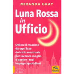 Luna Rossa in UfficioOttieni il massimo da ogni fase del ciclo mestruale per lavorare meglio e gestire i tuoi impegni quotidiani