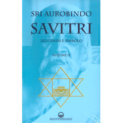 Savitri - Volume 2Leggenda e simbolo- Edizione Integrale