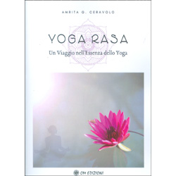 Yoga RasaUn viaggio nell'essenza dello Yoga