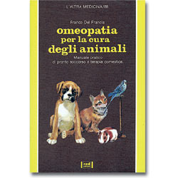 Omeopatia per la cura  gli animali (R)manuale pratico di pronto soccorso e terapia domestica