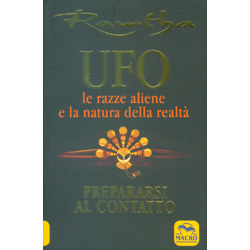 UFO - Le Razze Aliene e la Natura della Realta'Prepararsi al contatto