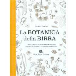 La Botanica della BirraCaratteristiche e proprietà di oltre 500 specie vegetali usate nel brassaggio