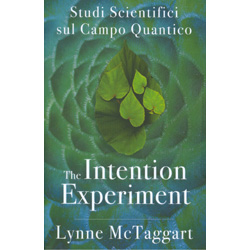 The Intention ExperimentStudi Scientifici sul Campo Quantico