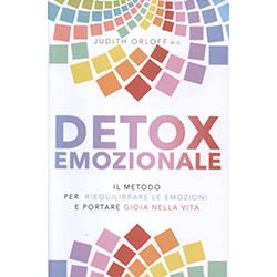 Detox EmozionaleIl metodo per riequilibrare le emozioni e portare gioia nella vita