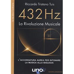 432 Hertz La Rivoluzione MusicaleL'accordatura Aurea per intonare la musica alla biologia
