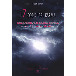 I 7 Codici del KarmaComprendere il nostro karma, crearci il nostro destino