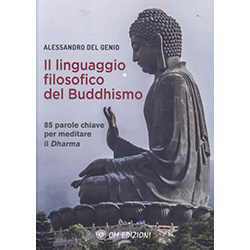 Il Linguaggio Filosofico del Buddhismo85 parole chiave per meditare il Dharma