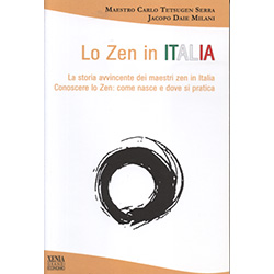 Lo Zen in ItaliaLa storia avvincente dei maestri zen in Italia. Conoscere lo Zen, come nasce e dove si pratica