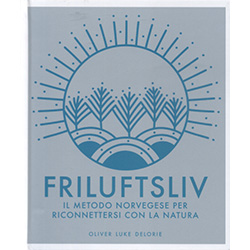 FriluftslivIl metodo norvegese per riconnettersi con la natura