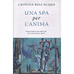 Una SPA per l'AnimaCome prendersi cura della vita con i classici greci e latini