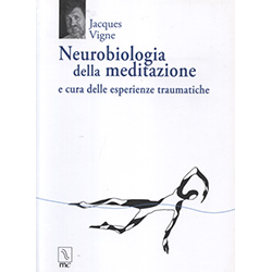 Neurobiologia della MeditazioneE cura delle esperienze traumatiche